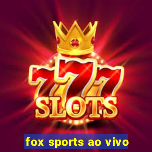 fox sports ao vivo